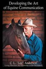 C L Lee Anderso Developing the Art of Equine Communicati (Paperback) (UK IMPORT)