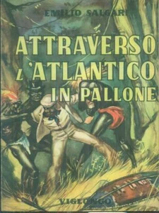 ATTRAVERSO L'ATLANTICO IN PALLONE PRIMA EDIZIONE SALGARI EMILIO - Imagen 1 de 1