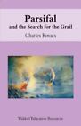 Parsifal: And the Search for the Grail [Waldorf Education Resources]