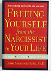 Freeing Yourself From The Narcissist In Your Life By Linda Martinez-Lewi (2013)