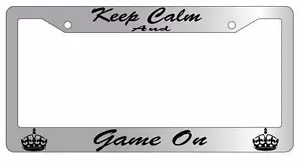 Chrome License Plate Frame KEEP CALM AND GAME ON(CURSIVE) Auto Accessory - Picture 1 of 1