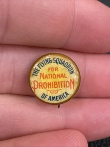 ANTIQUE BUTTON 1915 FLYING SQUADRON  AMERICA FOR NATIONAL PROHIBITION BUTTON PIN - Picture 1 of 11