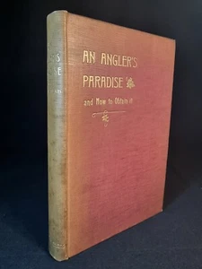 1895 ANGLERS PARADISE Illustrated PLATES FIRST EDITION Armistead FISHING - Imagen 1 de 13