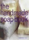 The Handmade Soap Book (The Handmade Series) By Melinda Coss