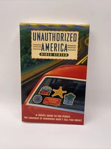 Unauthorized America : A Travel Guide to the Places the Chamber of *SIGNED* - Imagen 1 de 6