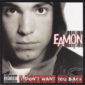 CD I Don't Want You Back de Eamon (RnB/Swing, Pop Rap, Jive (EE. UU.)) con inserciones - Imagen 1 de 2