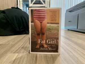 Fat Girl: A True Story by Judith Moore (2005, Hardcover/Dust Jacket) 1st Edition - Bild 1 von 8