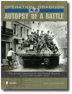 Operation Dragoon : Autopsy of a Battle by Jean-Loup Gassend (2014, Hardcover) - Foto 1 di 1