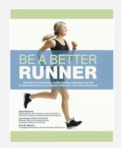 Be a Better Runner Real World, Scientifically-proven 2018 Ed HARDCOVER Free ship - Picture 1 of 1