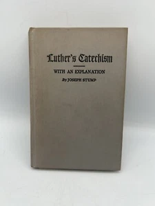 VTG "Luther's Catechism with an Explanation" by Joseph Stump (Revised Ed. 1935) - Picture 1 of 6