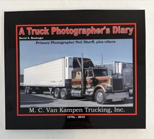 Ein LKW-Fotografentagebuch: M.C. Van Kampen Trucking David A. Bontrager Buch - Bild 1 von 11