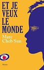 Et Je Veux Le Monde By Cheb Sun Marc  Book  Condition Good
