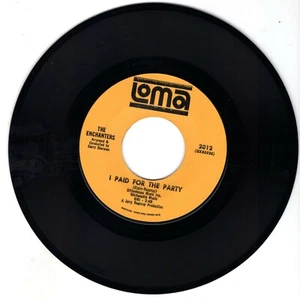THE ENCHANTERS I Want To Be Loved / I Paid For The Party LOMA 2012 1965 Soul 45 - Imagen 1 de 2