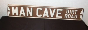"Man Cave Dirt Road" Metal Distressed Sign / Wall Decor - 3 3/8" x 20" NWT - Picture 1 of 3
