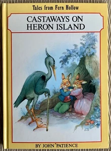 CASTAWAYS ON HERON ISLAND By John Patience. Tales From Fern Hollow. Hardcover - Picture 1 of 6