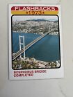 2022 Topps Heritage Bosphorus Bridge Completed  1973 News Flashbacks Nf-9