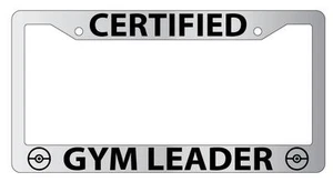 Chrome License Plate Frame Certified Gym Leader Auto Accessory Pokemon 101 - Picture 1 of 1