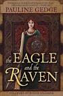 The Eagle and the Raven: Volume 9 by Pauline Gedge (English) Paperback Book