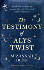Suzannah Dunn The Testimony Of Alys Twist (Paperback)