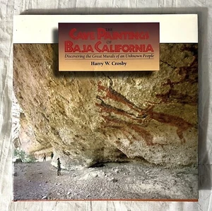 Cave Paintings of Baja California: Discovering Great Murals by Harry Crosby HC - Picture 1 of 12