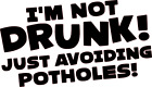 I'm Not Drunk Just Avoiding Potholes Funny Joke Car Van Stickers Vinyl Decal Jdm