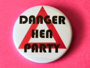 DANGER HEN PARTY Large (55mm) Button Badge  - Picture 1 of 1