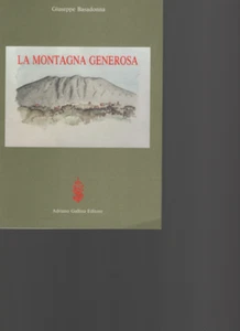 La montagna generosa - Giuseppe Basadonna - Adriano Gallina Editore - Foto 1 di 2