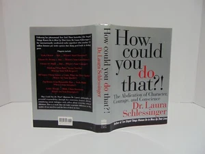 How Could You Do That? The Abdication Of Character, Courage and Conscience  - Picture 1 of 7