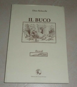 IL BUCO RICORDI FATTI E PERSONAGGI DI GAETA NEL DOPOGUERRA DI DINO REBECCHI 2002 - Picture 1 of 4