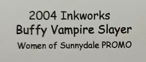 2004 Inkworks Buffy Slayer Damen von Sunnydale PROMO WOS P-1 Buffy - Bild 1 von 3