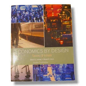 Economics By Design Book Survey & Issues Custom Third Edition Robert A Collinge - Picture 1 of 1