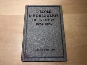 Very Rare Book Libro Antiguo L'ÉCOLE D'HORLOGERIE DE GENÈVE 1824 / 1924 - French - Imagen 1 de 12