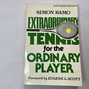 Simon Ramo - Extraordinary Tennis for the Ordinary Player , Revised Edition - Foto 1 di 6