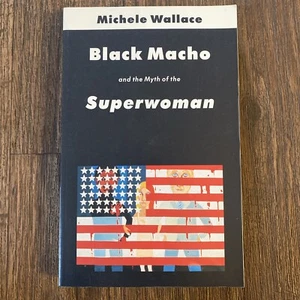Black Macho and the Myth of the Superwoman by Michelle Wallace (Trade Paperback) - Picture 1 of 8