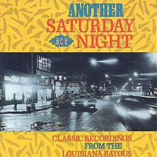 Various Another Saturday Night: CLASSIC RECORDINGS FROM THE LOUISIANA BAYOU (CD) - Bild 1 von 1