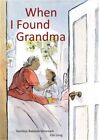 When I Found Grandma (Hardback Or Cased Book)