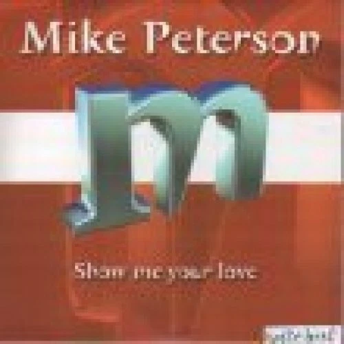 Mike Peterson Show me your love (2 mixes, cardsleeve)  [Maxi-CD] - Bild 1 von 1