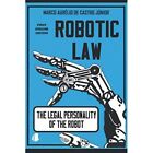 Robotic Law: The Legal Personality Of The Robot - Paperback New Filho, Rodolfo