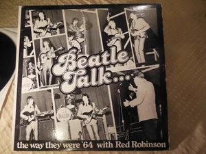 The Beatles Beatle Talk The Way They Were 64’ Interviews With Red Robinson LP EX - Picture 1 of 6