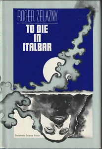Roger Zelazny, To Die In Italbar, 1st, HB, in DJ Near Fine - Picture 1 of 7