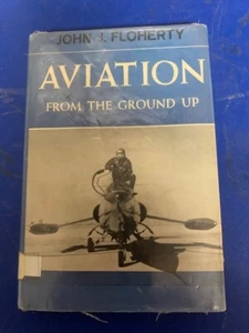 Aviation from the Ground Up John J.  Floherty 1963 Second Printing - Imagen 1 de 10