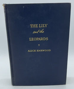 The Lily and the Leopards by Alice Harwood 1949 HC Book Lady Jane Grey England - Foto 1 di 8