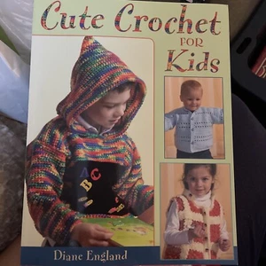 AM21 CUTE CROCHET FOR KIDS BY DIANE ENGLAND 2006 - 12 PROJECTS - Picture 1 of 5