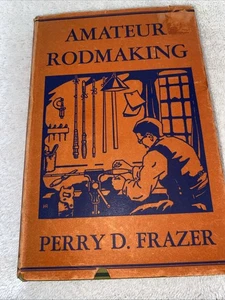Amateur Rodmaking by Perry D. Frazer HC/DJ Illustrated 1931 Bamboo Rod Crafting - Picture 1 of 4