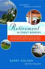 Retirement Without Borders: How To Retire Abroad--In Mexico, France - Acceptable