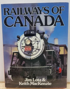RAILWAYS OF CANADA BY JIM LOTZ & KEITH MACKENZIE - Bild 1 von 1
