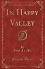 In Happy Valley Classic Reprint, Jr, John Fox,  Pa