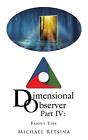 Dimensional Observer Part IV: Family Ties by Michael Retsina Paperback Book