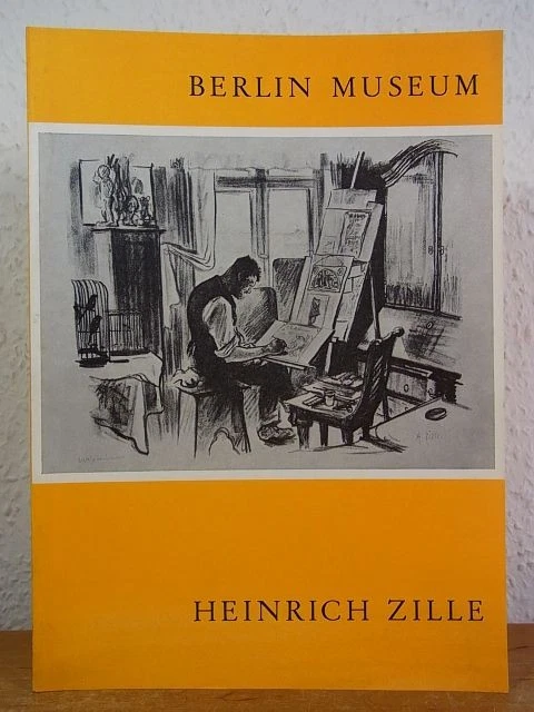 Heinrich Zille. Aus der Zille-Sammlung des Berlin Museums Wirth, Prof. Dr. Irmga - Bild 1 von 1