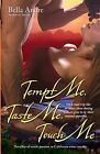 Tempt Me, Taste Me, Touch Me By Bella Andre
